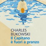 Bukowski_Il capitano giusto