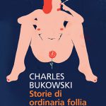 Bukowski_storie di ordinaria follia_con sottotitolo.indd