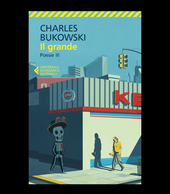 Charles Bukowski “Il Grande” • Feltrinelli